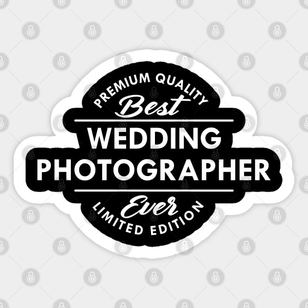 Wedding Photographer - Best Wedding Photographer Ever Sticker by KC Happy Shop